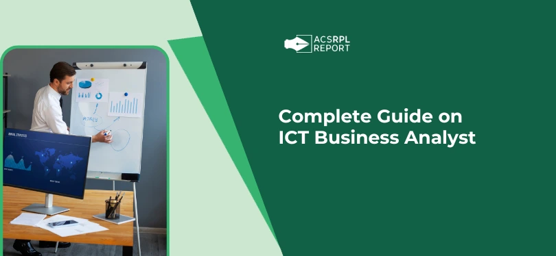 Complete Guide on ICT Business Analyst